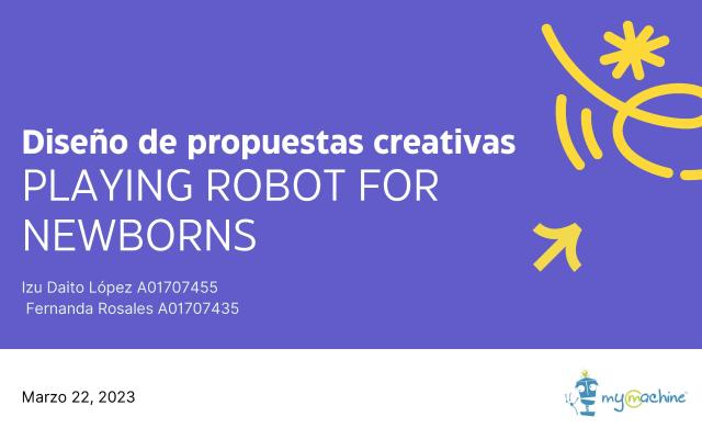 "The Making Of" Playing Robot For Newborns